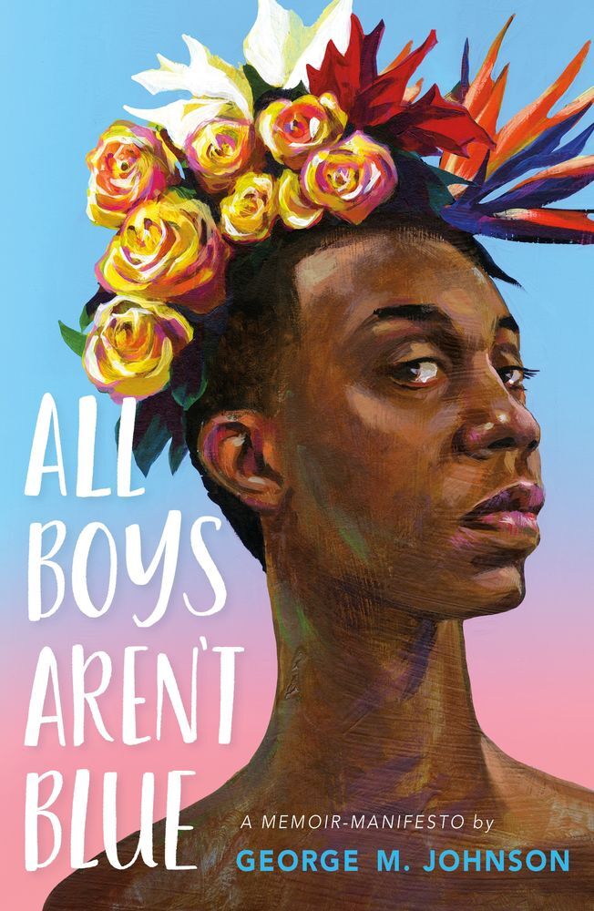 "All Boys Aren't Blue: A Memoir-Manifesto," by George M. Johnson